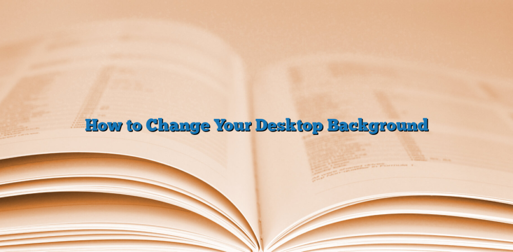 How to Change Your Desktop Background