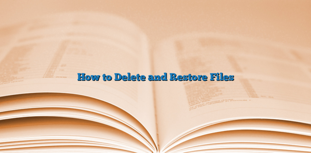 How to Delete and Restore Files