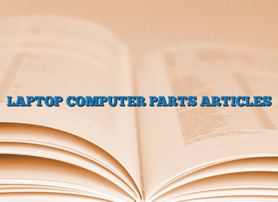 LAPTOP COMPUTER PARTS ARTICLES