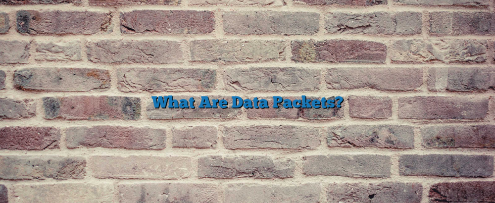 What Are Data Packets?